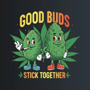 Good buds stick together
