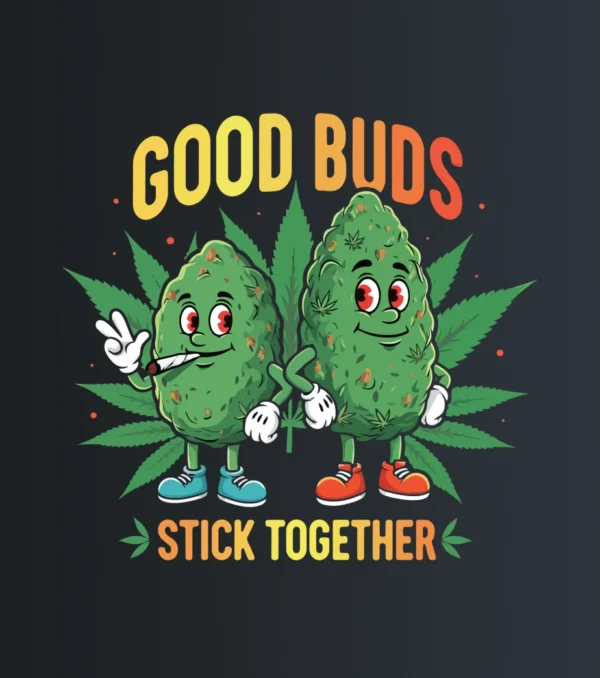 Good buds stick together