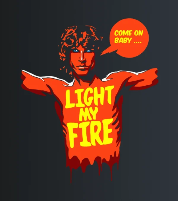 Come on Baby Light My Fire