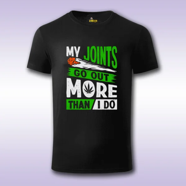 My joint go out more than i do - Slika 2