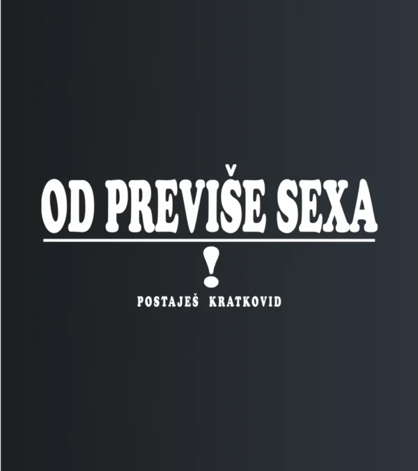 Od previse sexa