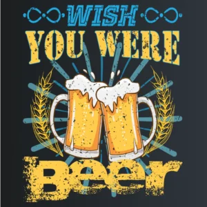 Wish you were beer