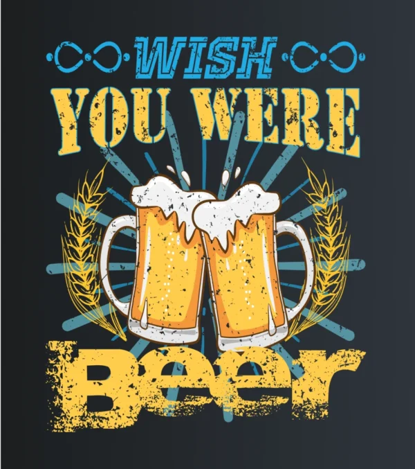 Wish you were beer